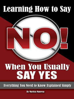 cover image of Learning How to Say No When You Usually Say Yes